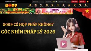 GO99 Có Hợp Pháp Không? Góc Nhìn Pháp Lý 2026